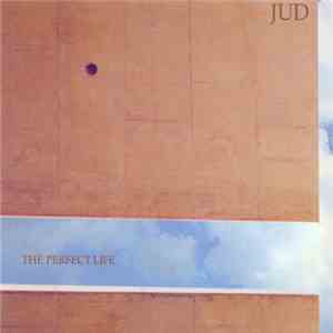 Jud - The Perfect Life