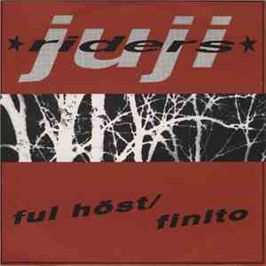 Juji Riders - Ful Höst / Finito