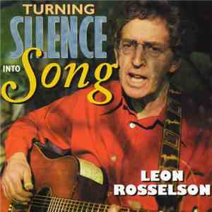 Leon Rosselson - Turning Silence Into Song