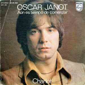 Oscar Janot - Aún Es Tiempo De Comenzar / Charlot