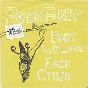 Paper Fleet - Baby, We Love Each Other EP