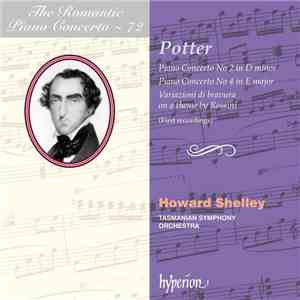 Potter, Howard Shelley, Tasmanian Symphony Orchestra - Piano Concerto No. 2 In D Minor; Piano Concerto No. 4 In E Major; Variazioni di Bravura On A Theme By Rossini