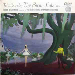 Pyotr Ilyich Tchaikovsky, Roger Désormière, French National Symphony Orchestra - The Swan Lake OP.20