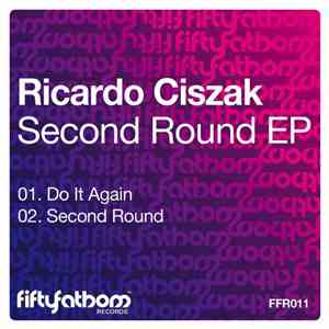 Ricardo Ciszak - Second Round EP
