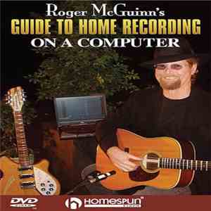 Roger McGuinn - Roger McGuinns's Guide To Home Recordings On A Computer