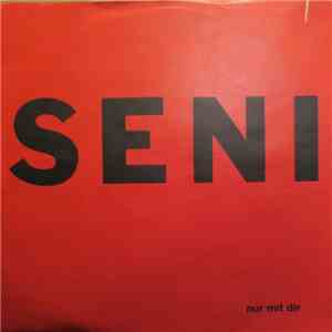 Seni  - Nur Mit Dir