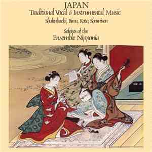 Soloists Of The Ensemble Nipponia - Japan: Traditional Vocal & Instrumental Music - Shakuhachi, Biwa, Koto, Shamisen