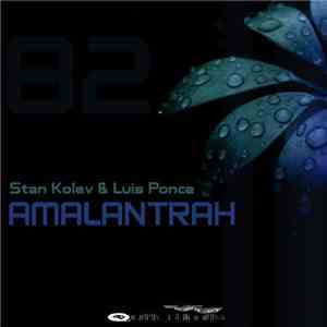 Stan Kolev & Luis Ponce - Amalantrah