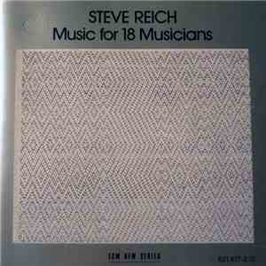 Steve Reich - Music For 18 Musicians