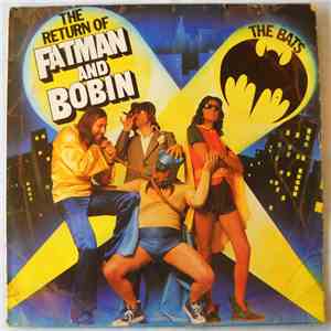 The Bats - The Return Of Fatman And Bobin