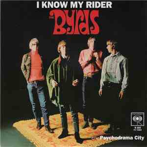 The Byrds - I Know My Rider / Psychodrama City