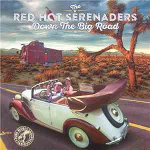 The Red Hot Serenaders - Down The Big Road