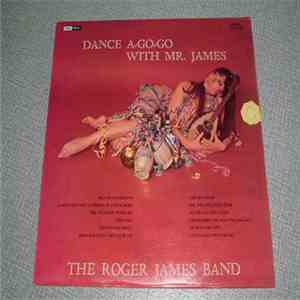 The Roger James Band - Dance A-Go-Go With Mr. James