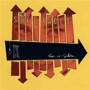 The Spectacle - Rope Or Guillotine