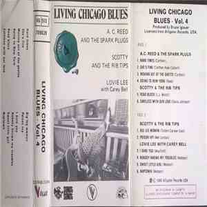 A. C. Reed And The Spark Plugs / Scotty And The Rib Tips / Lovie Lee With Carey Bell - Living Chicago Blues - Volume 4