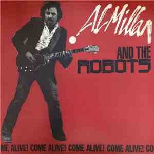 Al Millan And The Robots - Come Alive!