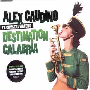 Alex Gaudino Ft. Crystal Waters - Destination Calabria
