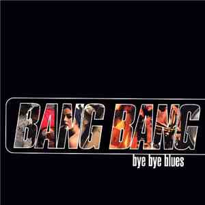 Bang Bang - Bye Bye Blues
