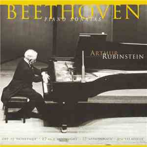 Beethoven - Arthur Rubinstein - Piano Sonatas, OPP. 13 "Pathétique" • 27 No. 2 "Moonlight" • 57 "Appassionata" • 81a "Les Adieux"