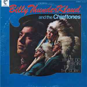 Billy Thunderkloud And The Chieftones - Where Do I Begin To Tell A Story