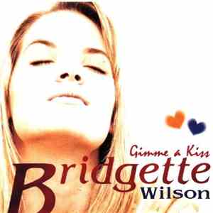 Bridgette Wilson - Gimme A Kiss