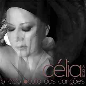 Célia  - O Lado Oculto Das Canções - Célia 40 Anos