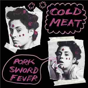 Cold Meat  - Pork Sword Fever