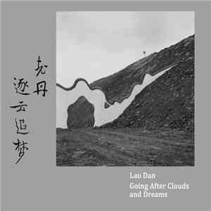 Dan Lao - 逐云追梦 Going After Clouds and Dreams
