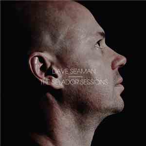 Dave Seaman - The Selador Sessions