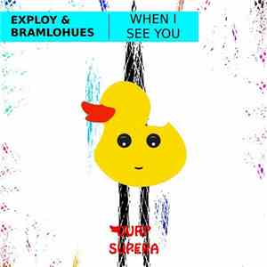 Exploy & Bramlohues - When I See You