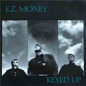 E.Z. Money - Keyed Up