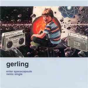 Gerling - Enter Spacecapsule Remix Single
