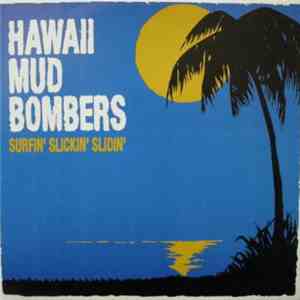 Hawaii Mud Bombers - Surfin' Slickin' Slidin'