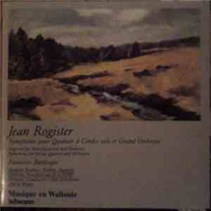 Jean Rogister - Symphonie Pour Quatuor À Cordes Solo Et Grand Orchestre / Fantaisie Burlesque