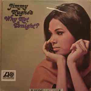 Jimmy Hughes - Why Not Tonight?