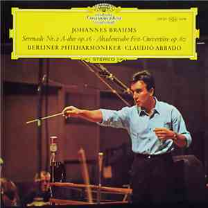 Johannes Brahms - Berliner Philharmoniker ∙ Claudio Abbado - Serenade Nr. 2 A-dur Op. 16 ∙ Akademische Fest-Ouvertüre Op. 80