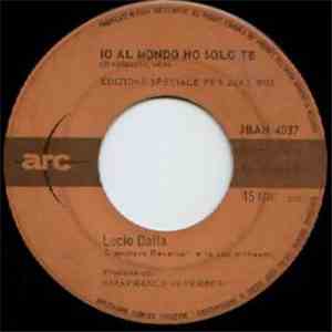 Lucio Dalla - Io Al Mondo Ho Solo Te