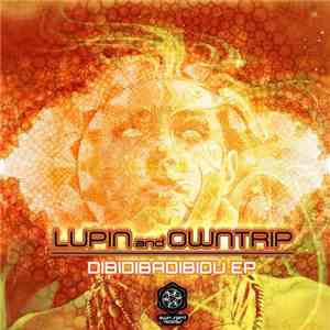 Lupin  And Owntrip - Dibidibadibidu EP
