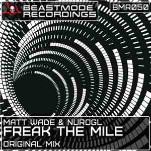 Matt Wade  & NuroGL - Freak The Mile