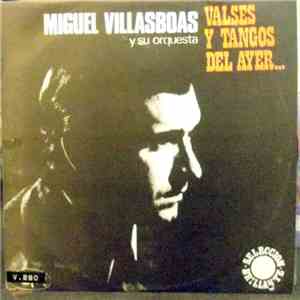 Miguel Villasboas Y Su Orquesta - Valses Y Tangos Del Ayer