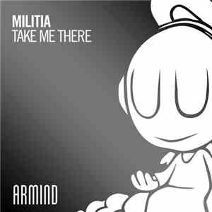 Militia  - Take Me There