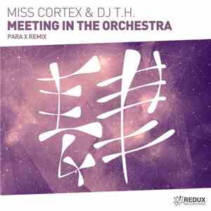 Miss Cortex & DJ T.H. - Meeting In The Orchestra (Para X Remix)