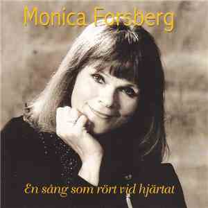 Monica Forsberg - En Sång Som Rört Vid Hjärtat