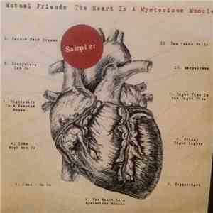 Mutual Friends - The Heart Is A Mysterious Muscle