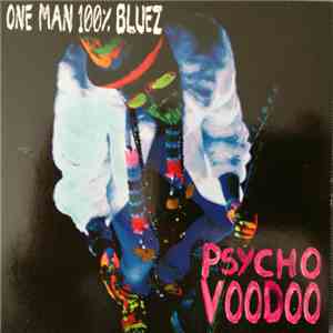 One Man 100% Bluez - Psycho Voodoo