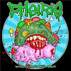 Phsiris - Make Friends With Meat