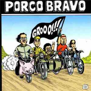 Porco Bravo - Grooo!!!