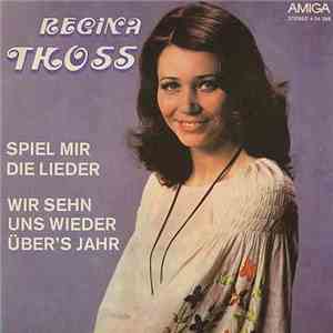 Regina Thoss - Spiel Mir Die Lieder / Wir Sehn Uns Wieder Über's Jahr