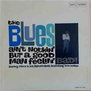 Sammy Price - The Blues Ain't Nothin' But A Good Man Feelin' Bad!