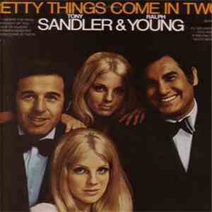 Sandler & Young - Pretty Things Come In Twos